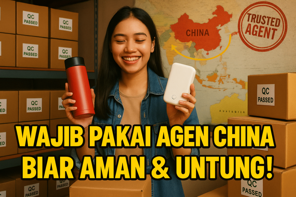 Keuntungan pakai sourcing agen terpercaya di China biar aman dan untung